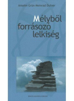 Anselm Grün, Meinrad Dufner - Mélyből forrásozó lelkiség, null 2018 antikvár könyv