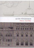 Gerő Ödön - Az én fővárosom - Budapest-tárcák, 1891.