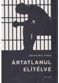 Janecskó Kata - Ártatlanul elítélve