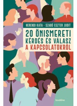 Herendi Kata, Szabó Eszter Judit - 20 önismereti kérdés és válasz a kapcsolatokról Herendi Kata, Szabó Eszter Judit - 20 önismereti kérdés és válasz a kapcsolatokról, Budapest 2021 antikvár könyv