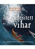Alison Mitchell - A lecsendesített vihar - Igaz történet arról, kicsoda Jézus valójában