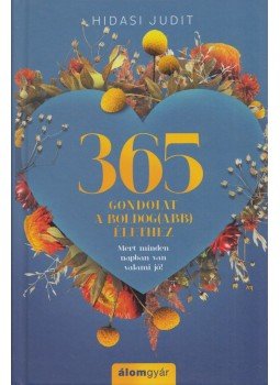 Hidasi Judit - 365 gondolat a boldog(abb)élethez, Budapest 2021 antikvár könyv