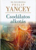 Philip Yancey, Dr. Paul Brand - Csodálatos alkotás - Az istenképűség kiváltsága