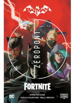 Christos Gage - Batman / Fortnite - Zérópont Christos Gage - Batman / Fortnite - Zérópont, null 2021 antikvár könyv