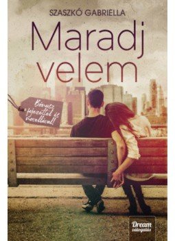 Szaszkó Gabriella - Maradj velem - Bónusz fejezettel és novellával - bővített kiadás Szaszkó Gabriella - Maradj velem - Bónusz fejezettel és novellával - bővített kiadás, null 2021 antikvár könyv
