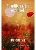 Christina Mayer - A múltban rejlő érzelmek II. kötet - Határtalanul