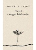 Mohai V. Lajos - Utószó a magyar költészethez