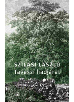 Szilasi László - Tavaszi hadjárat Szilasi László - Tavaszi hadjárat, null 2021 antikvár könyv