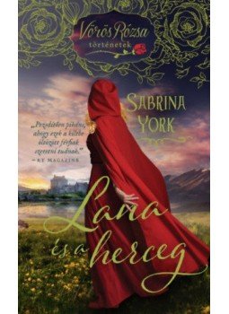 SABRINA YORK - Lana és a herceg - Vörös Rózsa történetek SABRINA YORK - Lana és a herceg - Vörös Rózsa történetek, null 2021 antikvár könyv