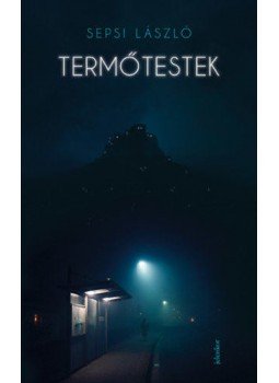 Sepsi László - Termőtestek Sepsi László - Termőtestek, null 2021 antikvár könyv