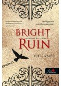 Vic James - Bright Ruin - Tündöklő pusztulás ( Sötét képességek  3. )