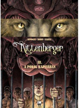 Somogyi György, Dobó István, Tebeli Szabolcs - Kittenberger III. - A pokol kapujában Somogyi György, Dobó István, Tebeli Szabolcs - Kittenberger III. - A pokol kapujában, null 2021 antikvár könyv