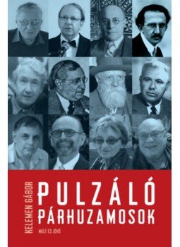 Kelemen Gábor - Pulzáló párhuzamosok Kelemen Gábor - Pulzáló párhuzamosok, null 2021 antikvár könyv