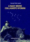 Nomád Földi László - A Nagy Medve csillagképe nyomán
