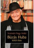 Szatmári,Nagy Anikó - Búzás Huba költői élete
