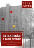 Dulai Péter - Gyilkosság a panel tetején - Minősített élet elleni bűncselekmények a Kádár-korszakban