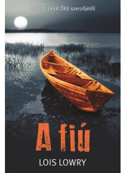 Lois Lowry - A fiú Lois Lowry - A fiú, Budapest 2021 antikvár könyv