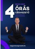 Berger Gábor - 4órás cégvezető - Stratégiai időmenedzsment elfoglalt vállalkozóknak