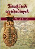 Viski Károly - Tiszafüredi cserépedények