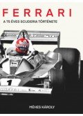 Méhes Károly - Ferrari - A 75 éves Scuderia története