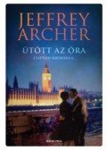 Jeffrey Archer - Ütött az óra - Clifton-krónika 6.