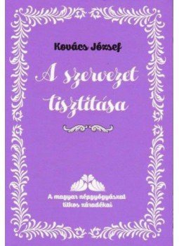Kovács József - A szervezet tisztítása Kovács József - A szervezet tisztítása, Budapest 2021 antikvár könyv