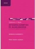 Obádovics J. Gyula - Integrálszámítás és alkalmazása - Matematikai olvasókönyv II.