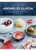 Munkácsi Brigitta - Krémek és illatok - 57 házi készítésű szépségápoló