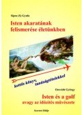 Sipos (S) Gyula, Ozsváth György - Isten akaratának felismerése életünkben - Isten és a golf avagy az időzítés művészete