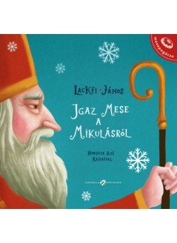Lackfi János - Igaz mese a Mikulásról Lackfi János - Igaz mese a Mikulásról, null 2021 antikvár könyv