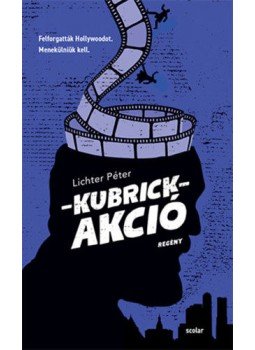 LICHTER PÉTER - Kubrick-akció LICHTER PÉTER - Kubrick-akció, null 2021 antikvár könyv