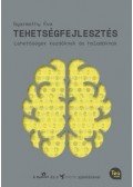 Gyarmathy Éva - Tehetségfejlesztés - Lehetőségek kezdőknek és haladóknak