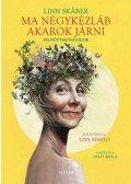 Linn Skaber - Ma négykézláb akarok járni - Felnőttmonológok