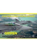 Pető István Norbert - A Gripen vadászrepülőgép - Haditechnika Fiataloknak sorozat