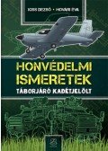 Kiss Dezső, Hovári Éva - Honvédelmi Ismeretek - Táborjáró kadétjelölt