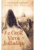Luca Di Fulvio - Az Örök Város balladája