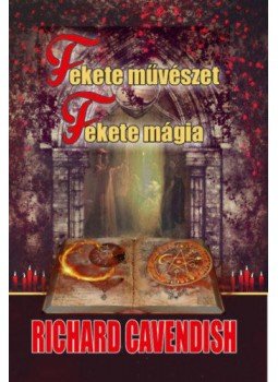 Richard Cavendish - Fekete művészet - Fekete mágia Richard Cavendish - Fekete művészet - Fekete mágia, null 2021 antikvár könyv