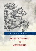 Madary Károly - Okkult gondolat és megismerés