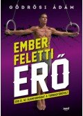 Gödrösi Ádám - Emberfeletti erő - Érd el az álomformádat a a tornagyűrűvel!