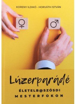 Horváth István, Koreny Ildikó - Lúzerparádé Horváth István, Koreny Ildikó - Lúzerparádé, null 2020 antikvár könyv