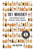 Ian Buxton - 101 whisky, amit feltétlenül meg kell kóstolnod, mielőtt meghalsz