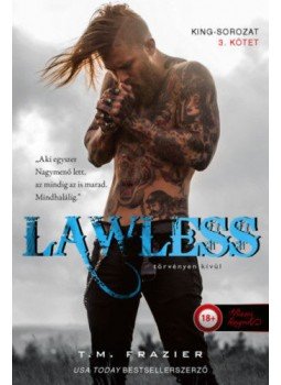 T. M. Frazier - Lawless - Törvényen kívül, Szeged 2021 antikvár könyv
