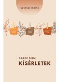 Csontos Márta - Carpe diem - kísérletek