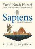 Yuval Noah Harari, David Vandermeulen - Sapiens - Rajzolt történelem II. - A civilizáció pillérei