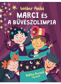 Wéber Anikó - Marci és a bűvészolimpia Wéber Anikó - Marci és a bűvészolimpia, null 2021 antikvár könyv