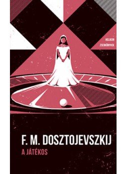 Fjodor Mihajlovics Dosztojevszkij - A játékos - Egy fiatalember feljegyzései, null 2021 antikvár könyv