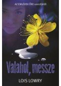 Lois Lowry - Valahol, messze