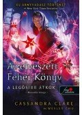 Cassandra Clare - Az elveszett Fehér Könyv - puha kötés - A legősibb átkok 2. - Második könyv
