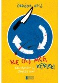 Ördögh Ottó - Ne ölj meg, kérlek! - Filmképekben írt gyógyító krimi
