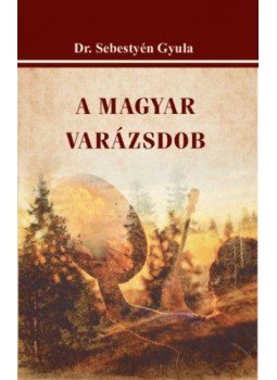 Dr. Sebestyén Gyula - A magyar varázsdob Dr. Sebestyén Gyula - A magyar varázsdob, null 2021 antikvár könyv